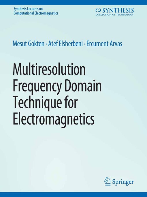 Title details for Multiresolution Frequency Domain Technique for Electromagnetics by Mesut Gökten - Available